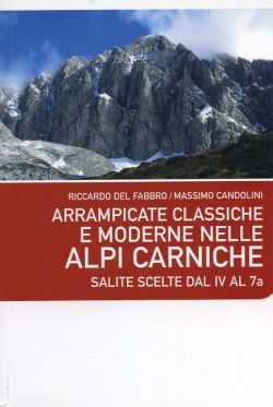 Arrampicare Classiche E Moderne Nelle Alpi Carniche Salite Scelte Dal Iv Al 7a